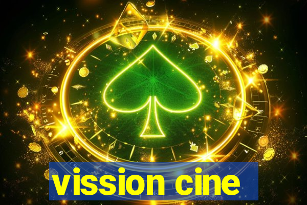 vission cine